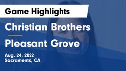 Christian Brothers  vs Pleasant Grove  Game Highlights - Aug. 24, 2022
