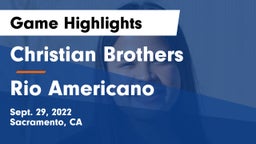 Christian Brothers  vs Rio Americano  Game Highlights - Sept. 29, 2022