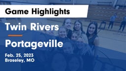 Twin Rivers  vs Portageville  Game Highlights - Feb. 25, 2023