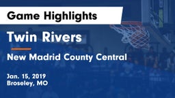 Twin Rivers  vs New Madrid County Central  Game Highlights - Jan. 15, 2019