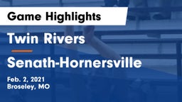Twin Rivers  vs Senath-Hornersville  Game Highlights - Feb. 2, 2021