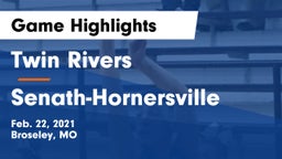 Twin Rivers  vs Senath-Hornersville  Game Highlights - Feb. 22, 2021