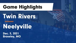 Twin Rivers  vs Neelyville  Game Highlights - Dec. 3, 2021