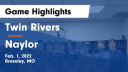 Twin Rivers  vs Naylor  Game Highlights - Feb. 1, 2022
