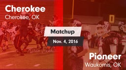 Matchup: Cherokee  vs. Pioneer  2016