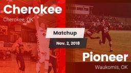 Matchup: Cherokee  vs. Pioneer  2018