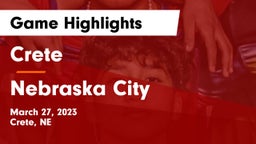 Crete  vs Nebraska City  Game Highlights - March 27, 2023