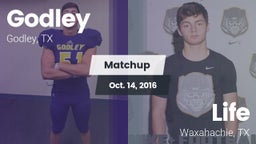 Matchup: Godley  vs. Life  2016