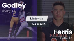 Matchup: Godley  vs. Ferris  2019