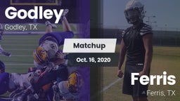 Matchup: Godley  vs. Ferris  2020