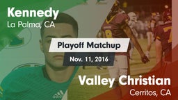 Matchup: Kennedy  vs. Valley Christian  2016