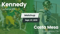 Matchup: Kennedy  vs. Costa Mesa  2019