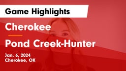 Cherokee  vs Pond Creek-Hunter  Game Highlights - Jan. 6, 2024