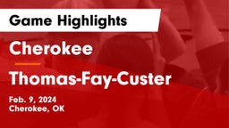 Cherokee  vs Thomas-Fay-Custer  Game Highlights - Feb. 9, 2024