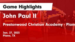 John Paul II  vs Prestonwood Christian Academy - Plano Game Highlights - Jan. 27, 2023