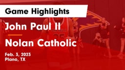 John Paul II  vs Nolan Catholic  Game Highlights - Feb. 3, 2023