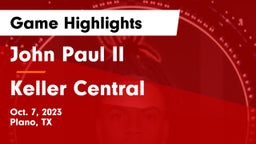 John Paul II  vs Keller Central Game Highlights - Oct. 7, 2023
