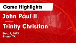 John Paul II  vs Trinity Christian  Game Highlights - Dec. 2, 2023