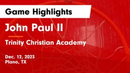 John Paul II  vs Trinity Christian Academy  Game Highlights - Dec. 12, 2023