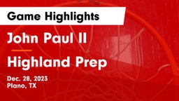 John Paul II  vs Highland Prep   Game Highlights - Dec. 28, 2023