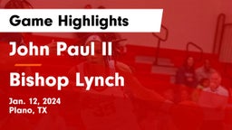 John Paul II  vs Bishop Lynch  Game Highlights - Jan. 12, 2024