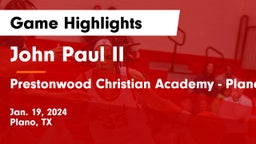 John Paul II  vs Prestonwood Christian Academy - Plano Game Highlights - Jan. 19, 2024