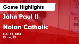 John Paul II  vs Nolan Catholic  Game Highlights - Feb. 23, 2024