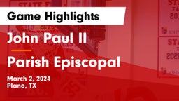 John Paul II  vs Parish Episcopal  Game Highlights - March 2, 2024