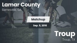 Matchup: Lamar County High vs. Troup  2016