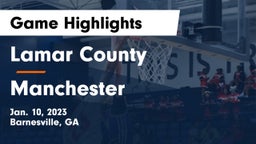 Lamar County  vs Manchester  Game Highlights - Jan. 10, 2023