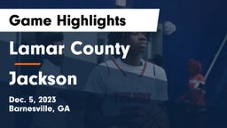 Lamar County  vs Jackson  Game Highlights - Dec. 5, 2023
