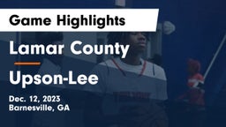 Lamar County  vs Upson-Lee  Game Highlights - Dec. 12, 2023