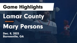 Lamar County  vs Mary Persons  Game Highlights - Dec. 8, 2023