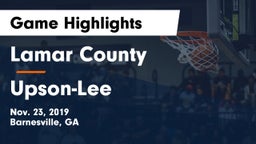 Lamar County  vs Upson-Lee  Game Highlights - Nov. 23, 2019