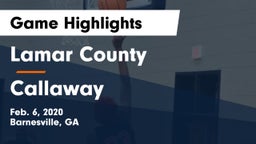 Lamar County  vs Callaway  Game Highlights - Feb. 6, 2020