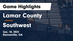 Lamar County  vs Southwest  Game Highlights - Jan. 18, 2022