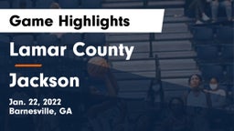 Lamar County  vs Jackson  Game Highlights - Jan. 22, 2022