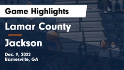 Lamar County  vs Jackson  Game Highlights - Dec. 9, 2022
