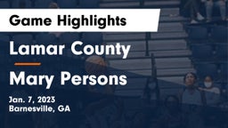 Lamar County  vs Mary Persons  Game Highlights - Jan. 7, 2023