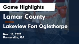 Lamar County  vs Lakeview Fort Oglethorpe  Game Highlights - Nov. 18, 2023