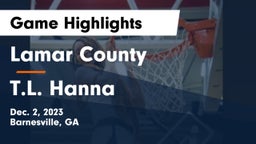 Lamar County  vs T.L. Hanna  Game Highlights - Dec. 2, 2023