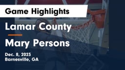 Lamar County  vs Mary Persons  Game Highlights - Dec. 8, 2023