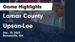 Lamar County  vs Upson-Lee  Game Highlights - Dec. 12, 2023