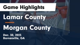 Lamar County  vs Morgan County  Game Highlights - Dec. 30, 2023