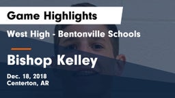 West High - Bentonville Schools vs Bishop Kelley  Game Highlights - Dec. 18, 2018