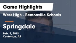 West High - Bentonville Schools vs Springdale  Game Highlights - Feb. 5, 2019