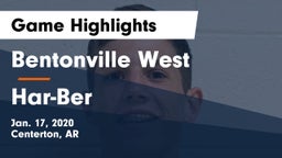 Bentonville West  vs Har-Ber  Game Highlights - Jan. 17, 2020