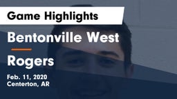 Bentonville West  vs Rogers  Game Highlights - Feb. 11, 2020