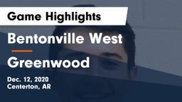 Bentonville West  vs Greenwood  Game Highlights - Dec. 12, 2020