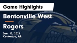 Bentonville West  vs Rogers  Game Highlights - Jan. 12, 2021